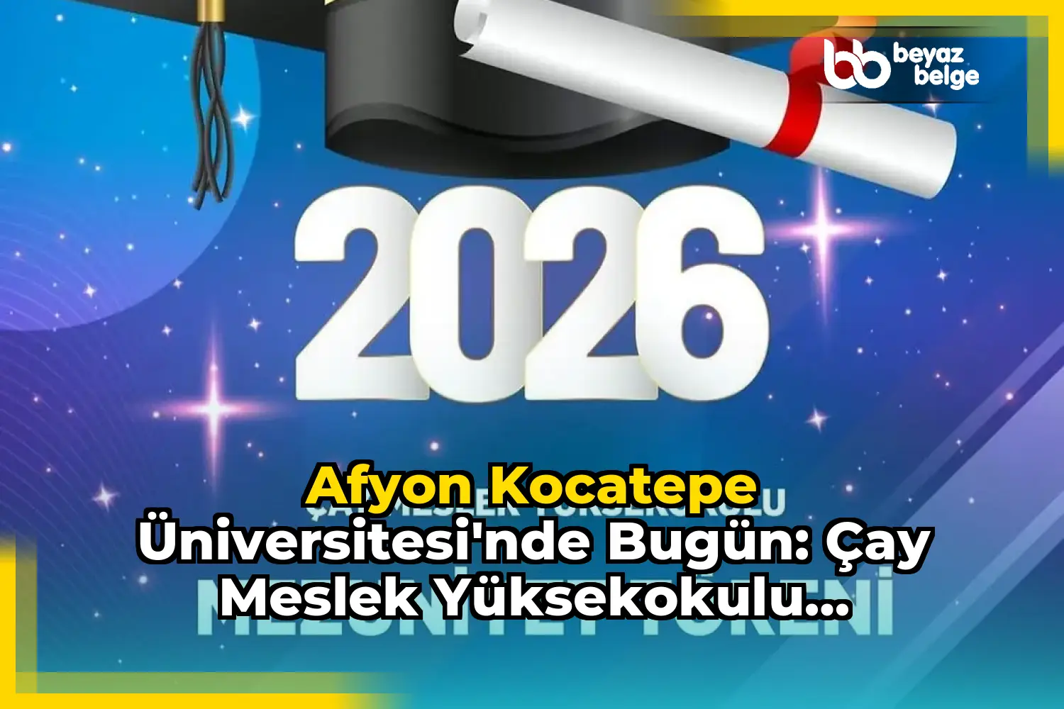 Afyon Kocatepe Üniversitesi'nde Bugün: Çay Meslek Yüksekokulu Mezuniyet Töreni