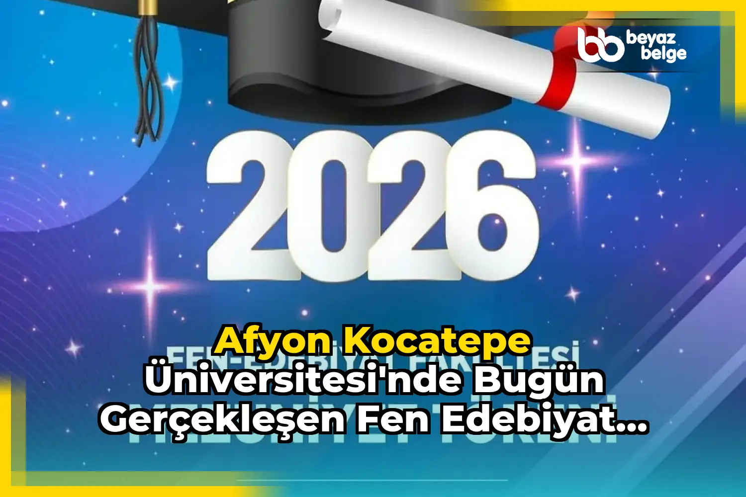 Afyon Kocatepe Üniversitesi'nde Bugün Gerçekleşen Fen Edebiyat Fakültesi Mezuniyet Töreni