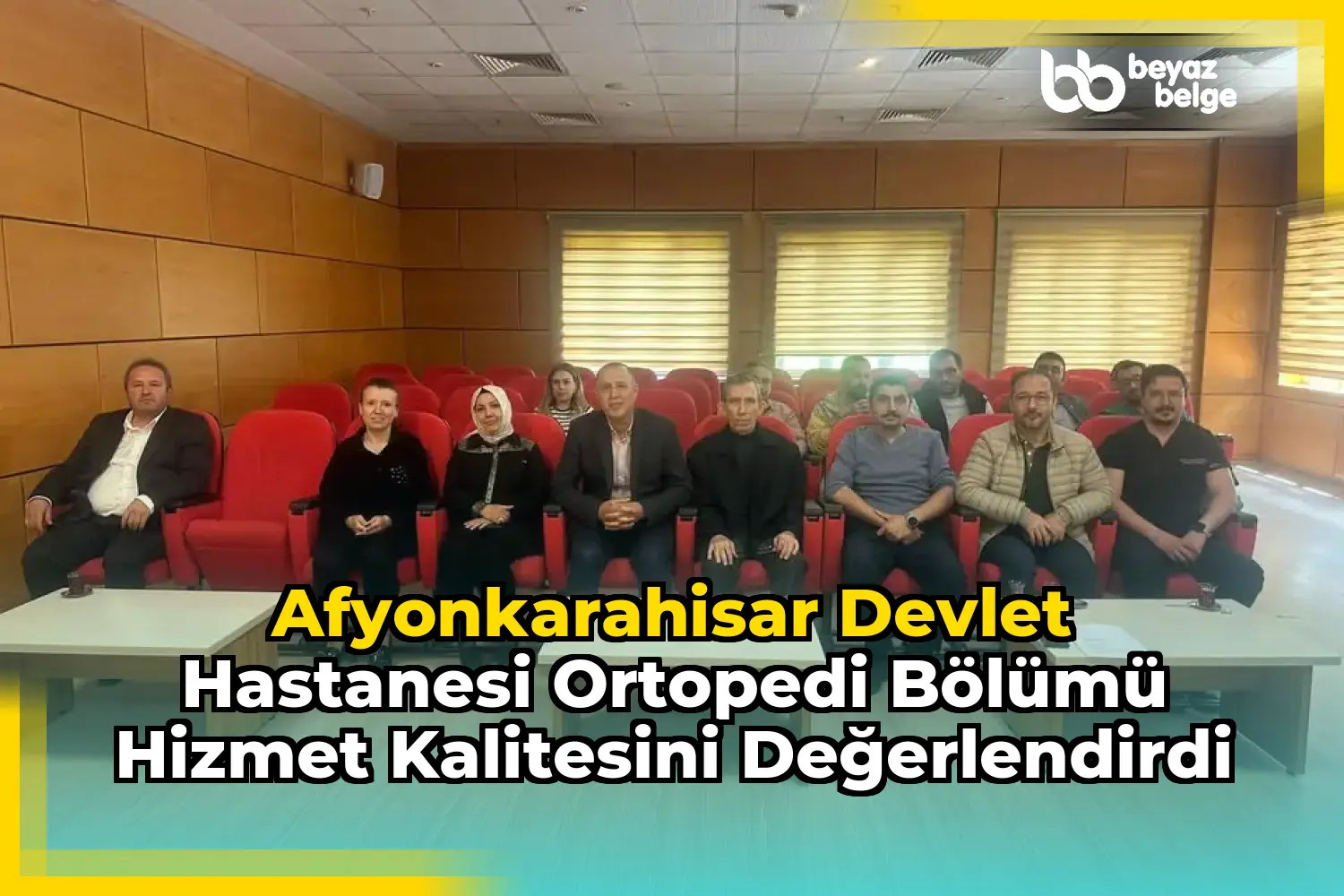 Afyonkarahisar Devlet Hastanesi Ortopedi Bölümü Hizmet Kalitesini Değerlendirdi