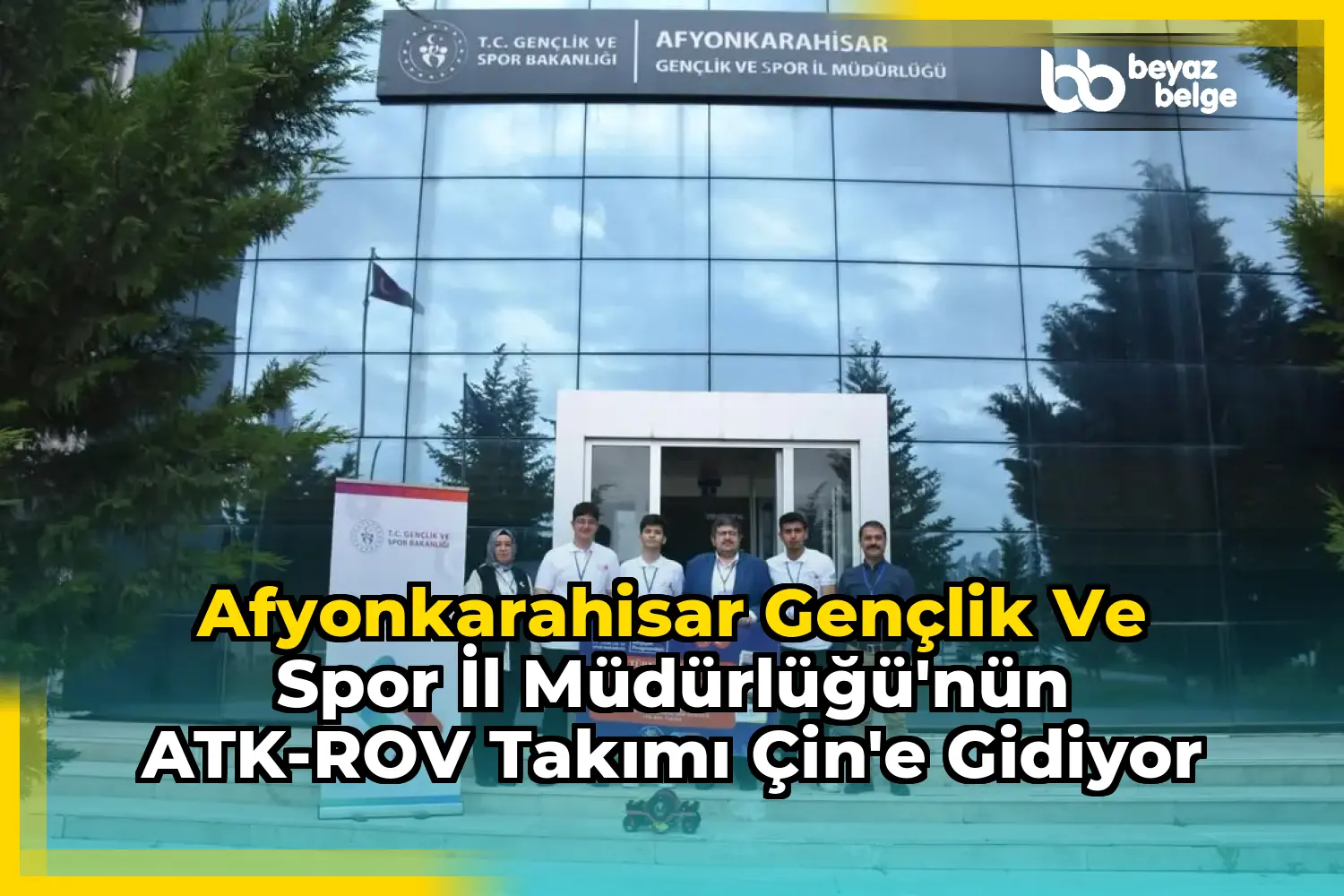 Afyonkarahisar Gençlik ve Spor İl Müdürlüğü'nün ATK-ROV Takımı Çin'e Gidiyor