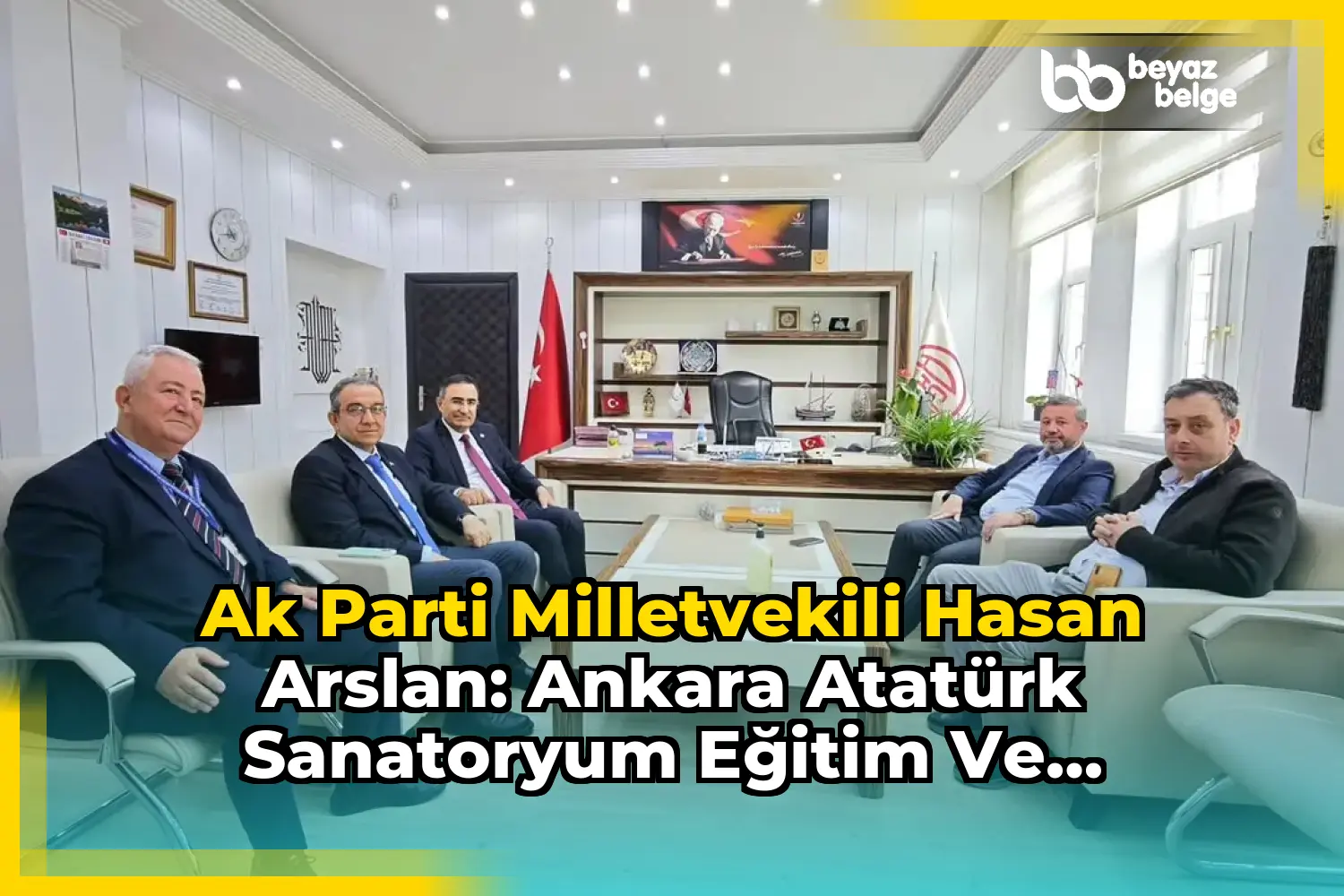 Ak Parti Milletvekili Hasan Arslan: Ankara Atatürk Sanatoryum Eğitim ve Araştırma Hastanesi Ziyareti