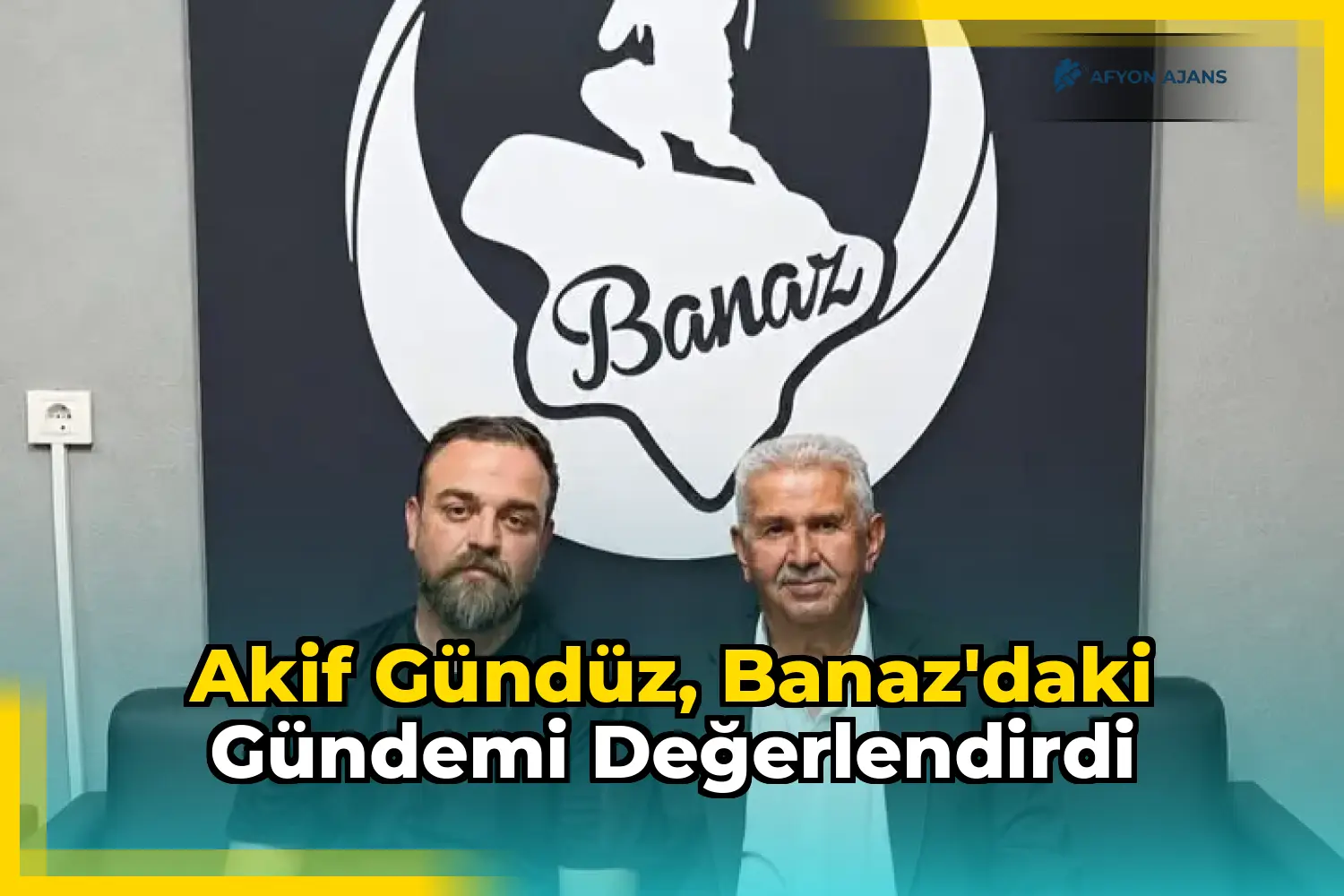 Akif Gündüz, Banaz'daki Gündemi Değerlendirdi