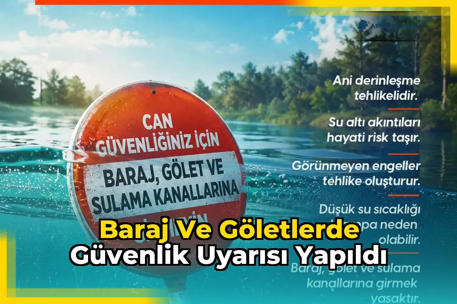 Baraj ve göletlerde güvenlik uyarısı yapıldı