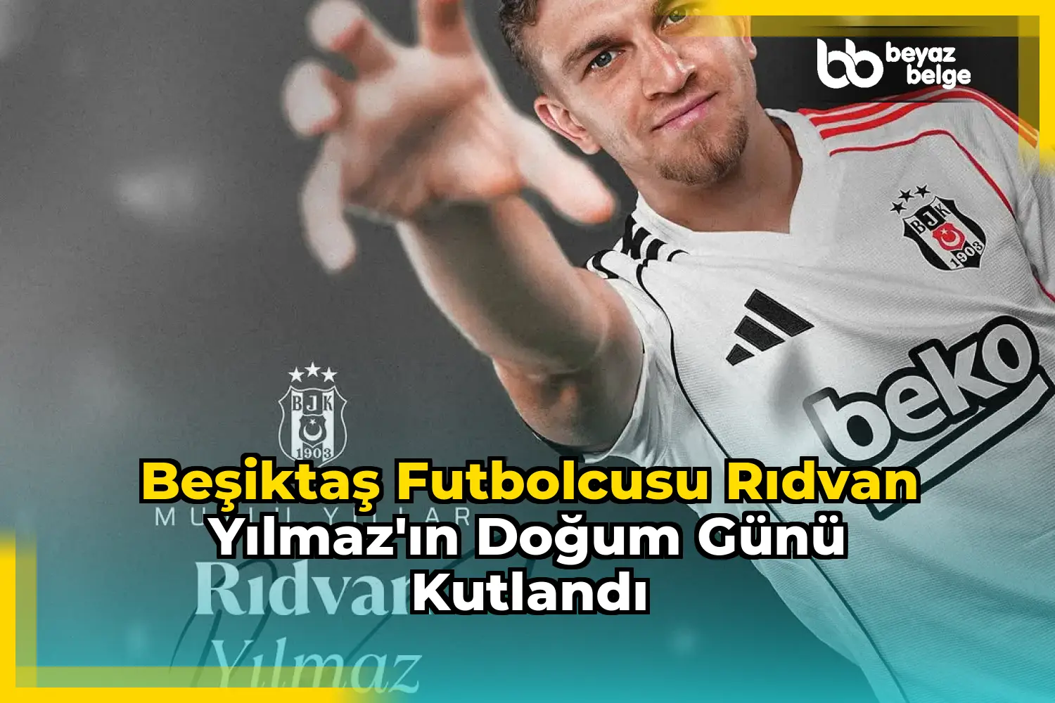 Beşiktaş Futbolcusu Rıdvan Yılmaz'ın Doğum Günü Kutlandı
