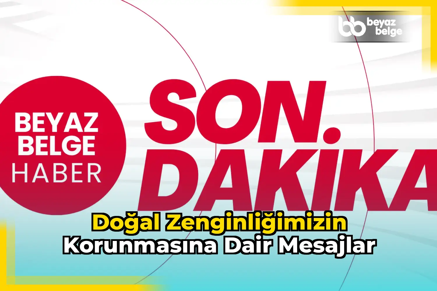 Doğal zenginliğimizin korunmasına dair mesajlar