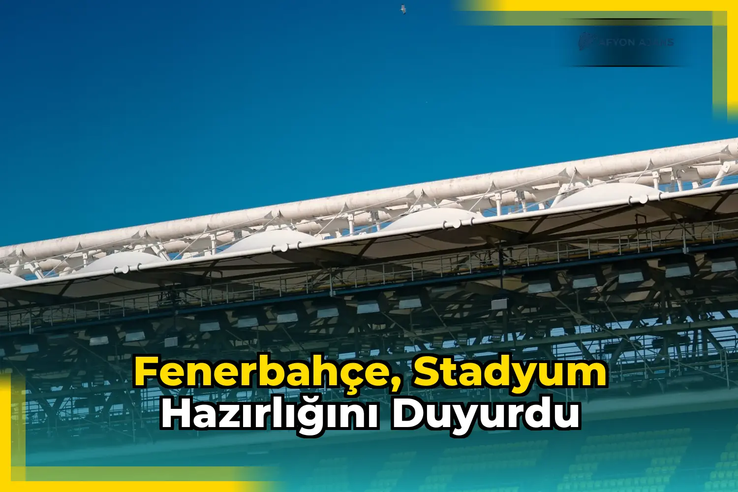 Fenerbahçe, Stadyum Hazırlığını Duyurdu