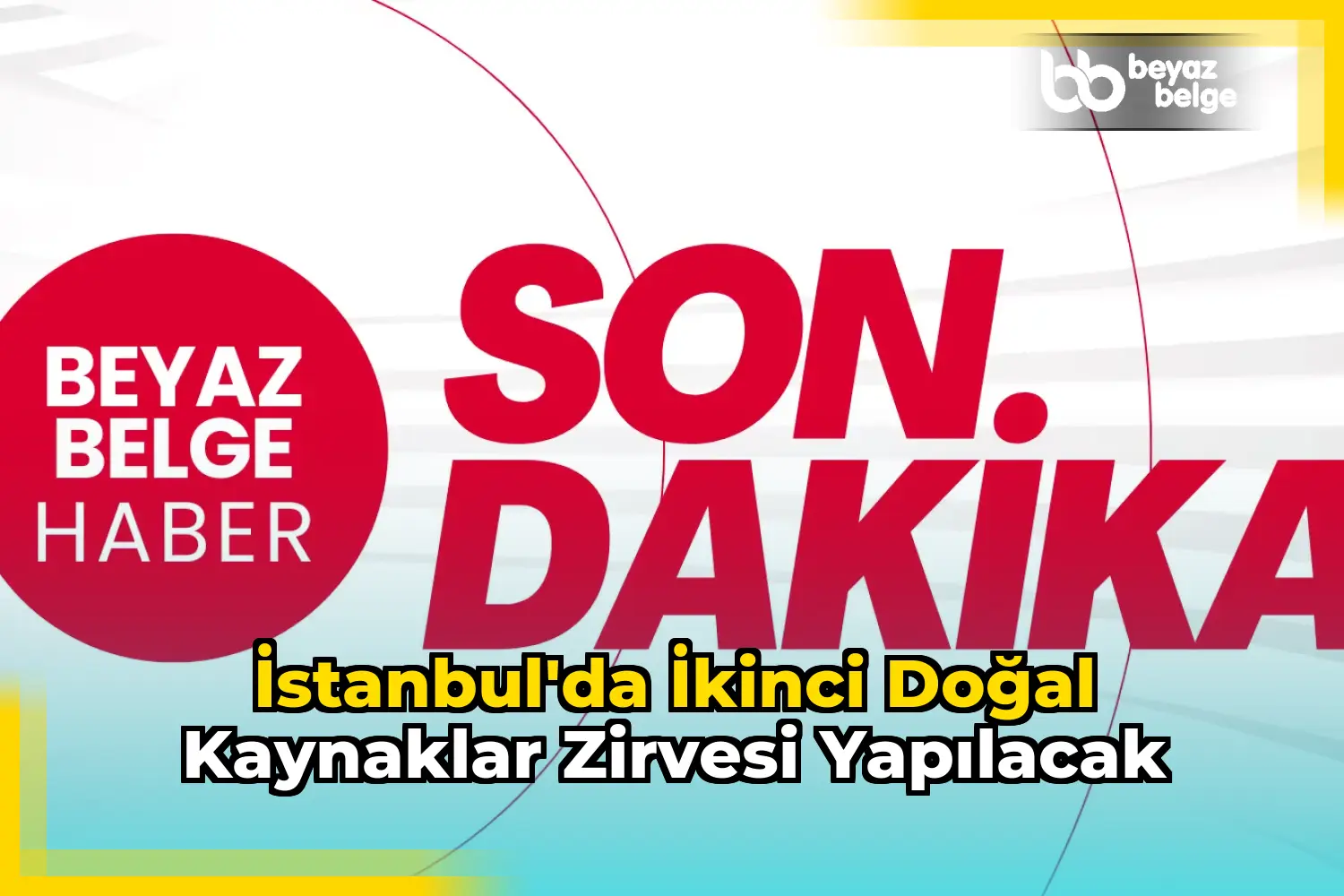 İstanbul'da İkinci Doğal Kaynaklar Zirvesi Yapılacak
