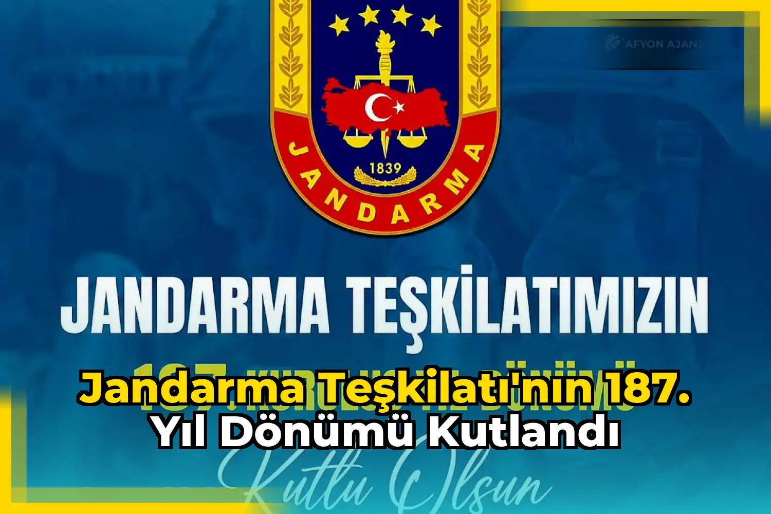 Jandarma Teşkilatı'nın 187. Yıl Dönümü Kutlandı