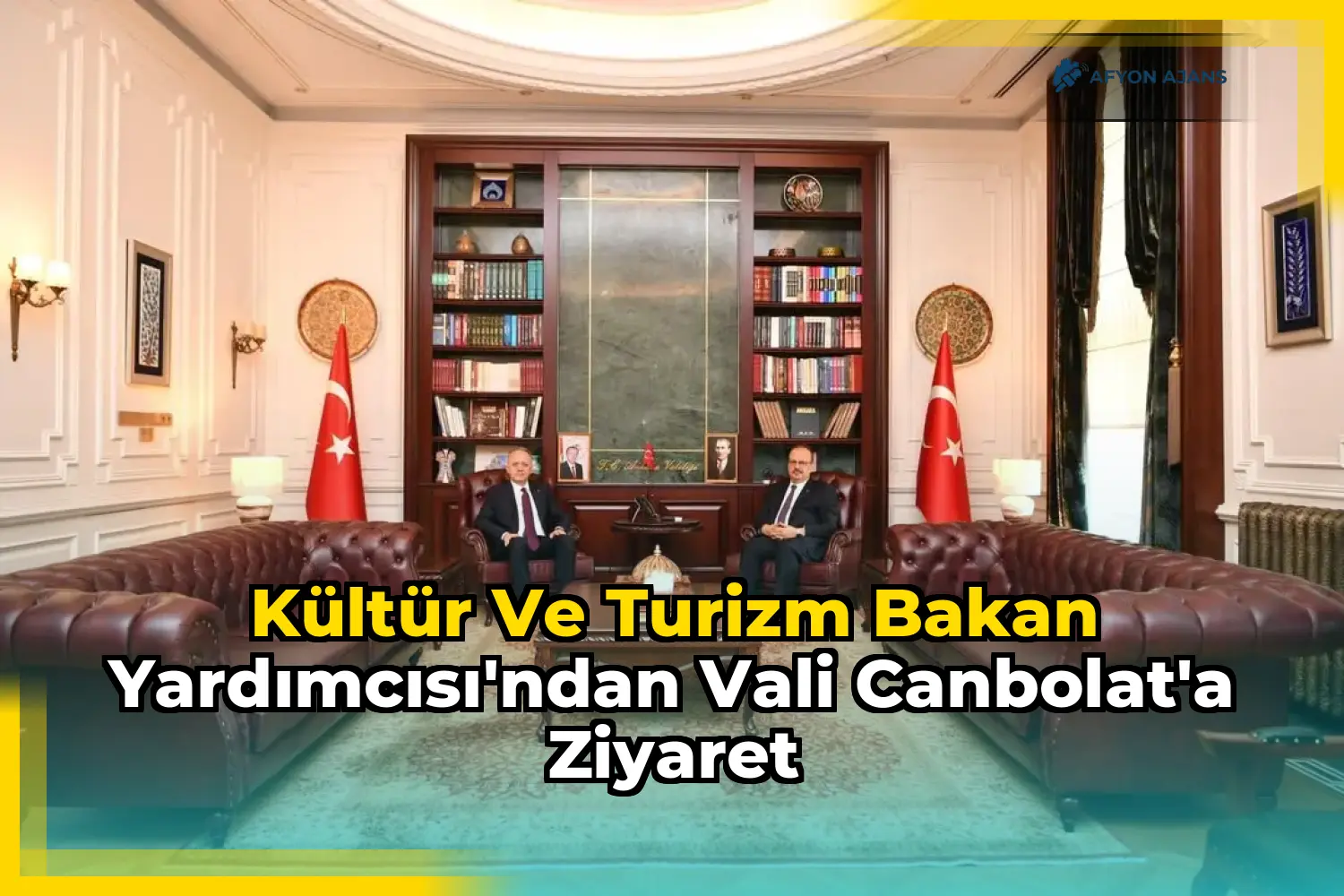 Kültür ve Turizm Bakan Yardımcısı'ndan Vali Canbolat'a Ziyaret