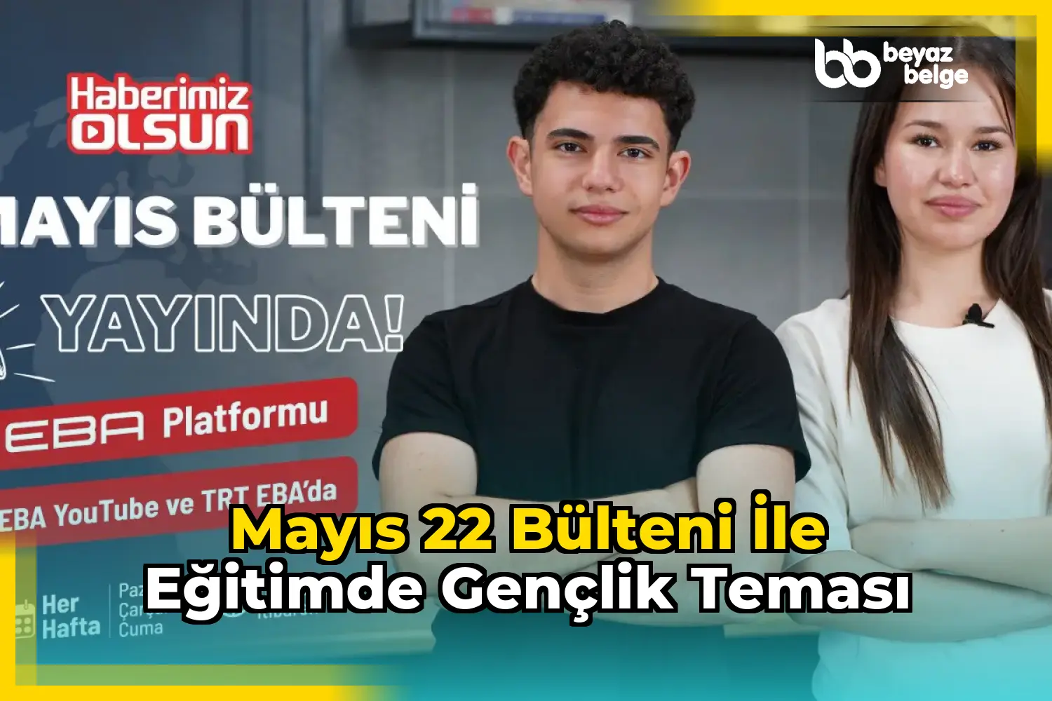 Mayıs 22 Bülteni ile Eğitimde Gençlik Teması