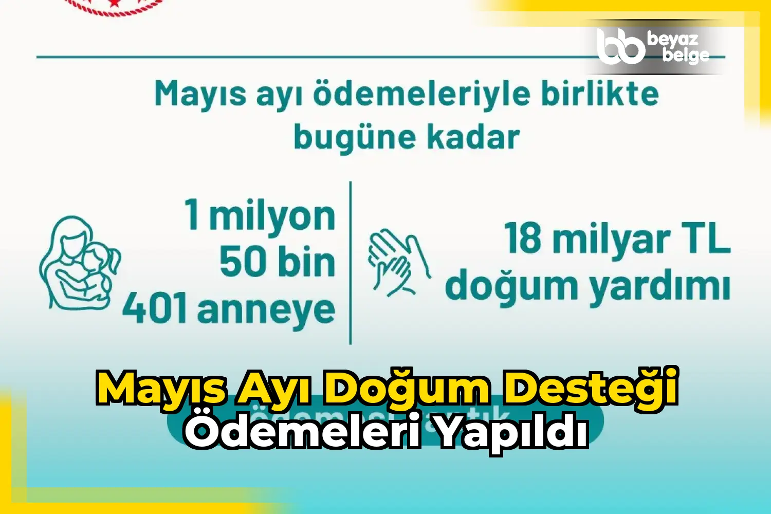 Mayıs Ayı Doğum Desteği Ödemeleri Yapıldı