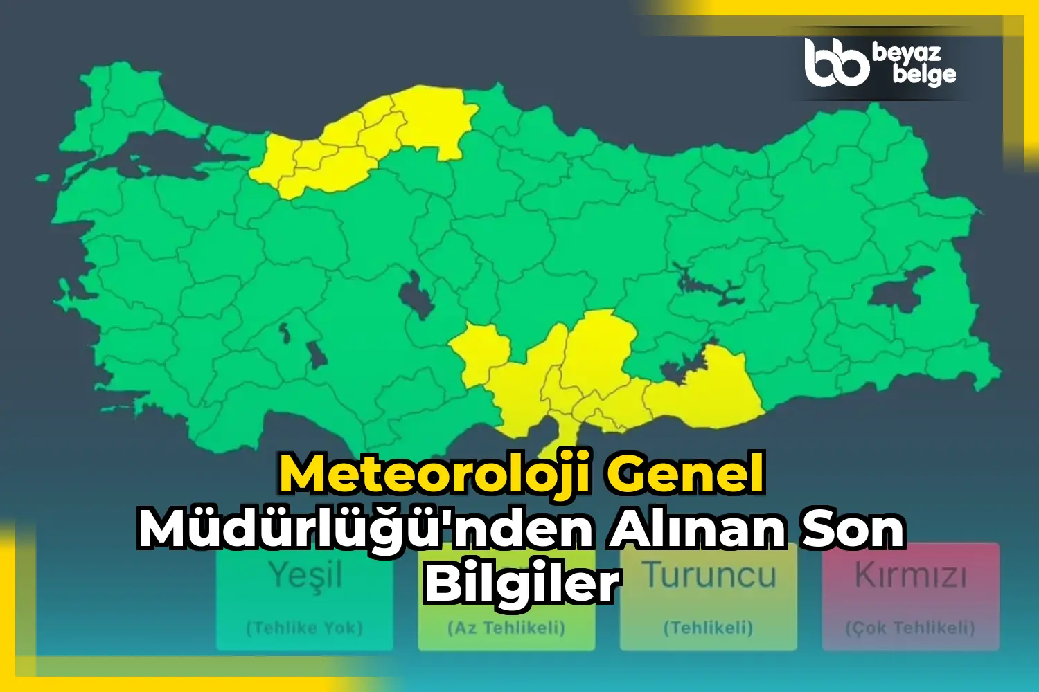 Meteoroloji Genel Müdürlüğü'nden Alınan Son Bilgiler