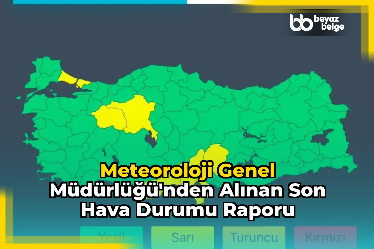 Meteoroloji Genel Müdürlüğü'nden Alınan Son Hava Durumu Raporu