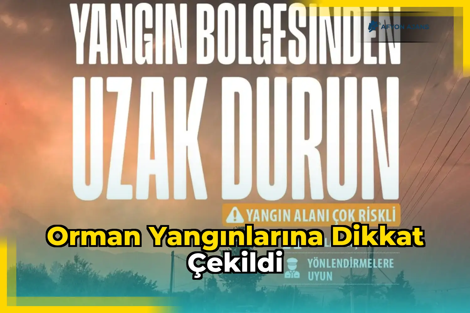 Orman Yangınlarına Dikkat Çekildi