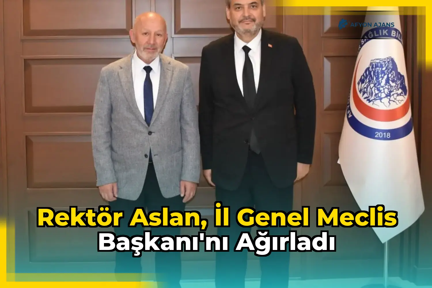 Rektör Aslan, İl Genel Meclis Başkanı'nı ağırladı
