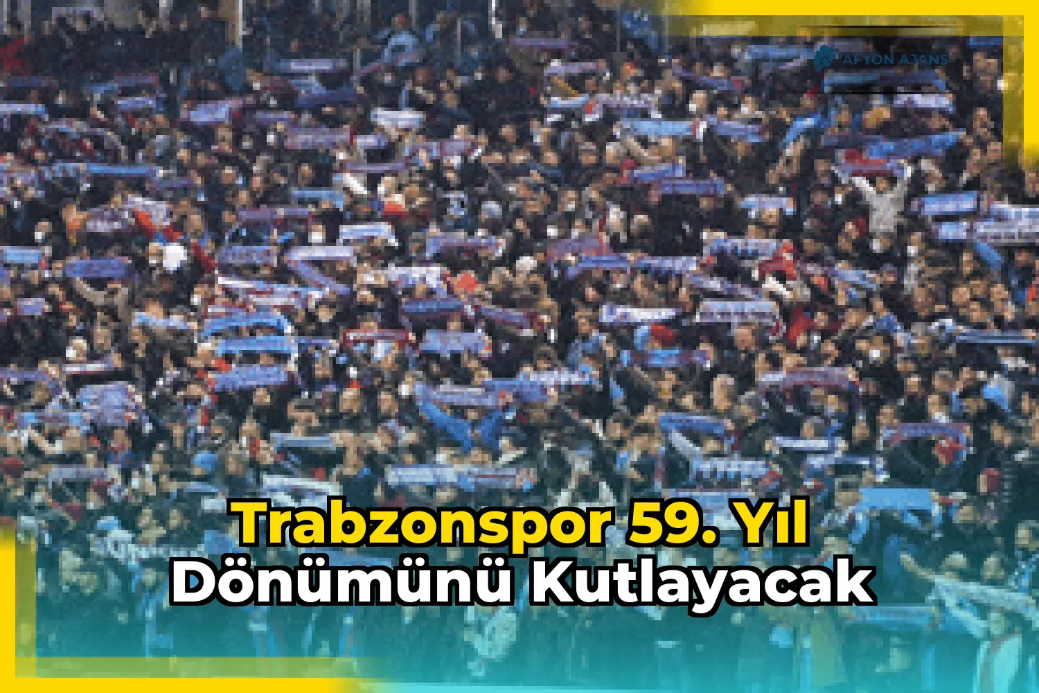 Trabzonspor 59. Yıl Dönümünü Kutlayacak