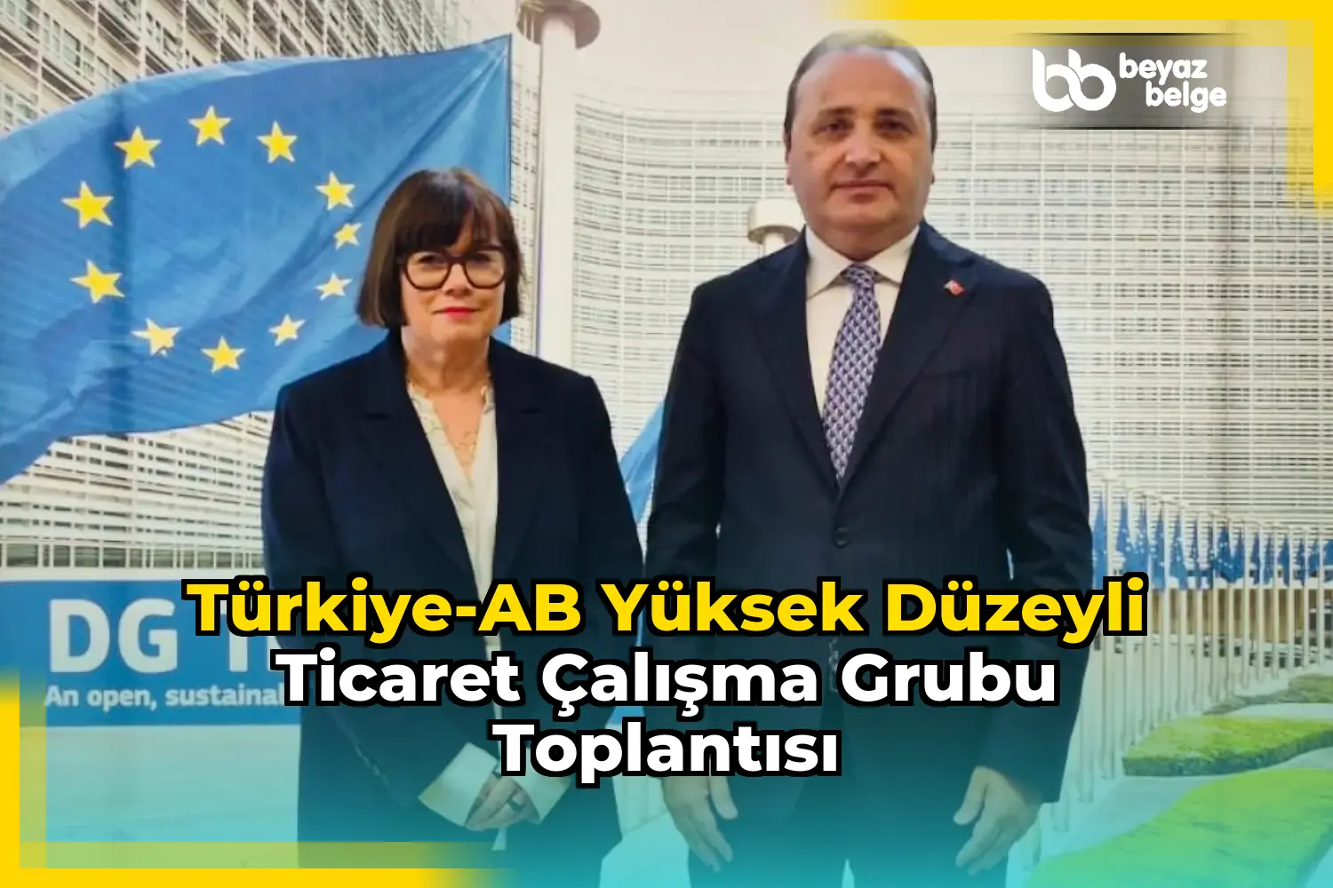 Türkiye-AB Yüksek Düzeyli Ticaret Çalışma Grubu Toplantısı