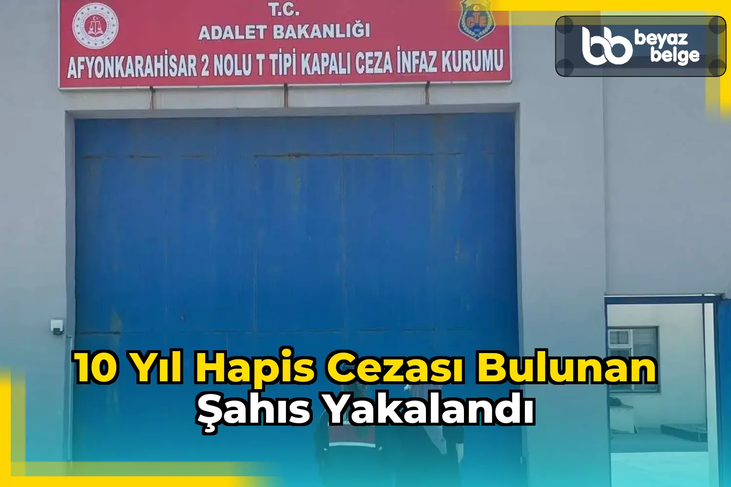 10 Yıl Hapis Cezası Bulunan Şahıs Yakalandı