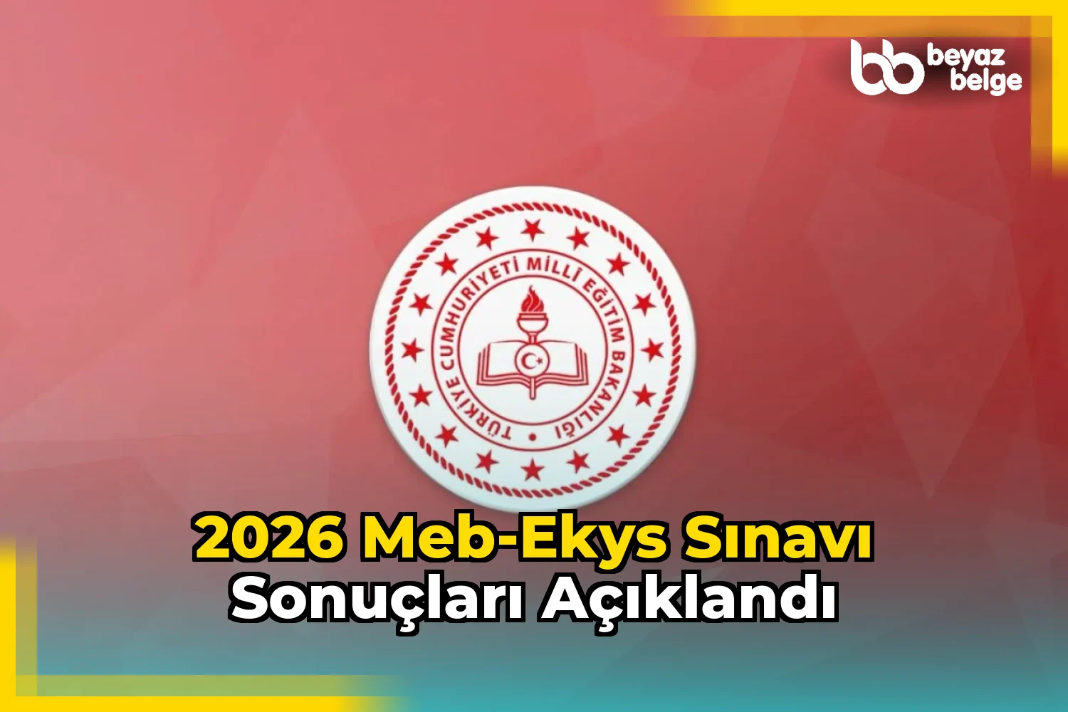 2026 MEB-EKYS Sınavı Sonuçları Açıklandı