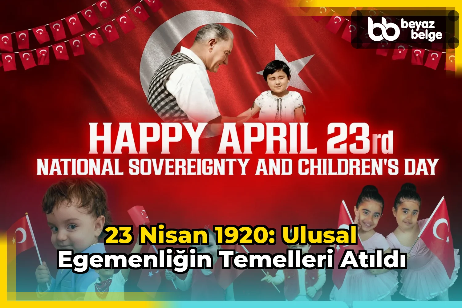 23 Nisan 1920: Ulusal egemenliğin temelleri atıldı