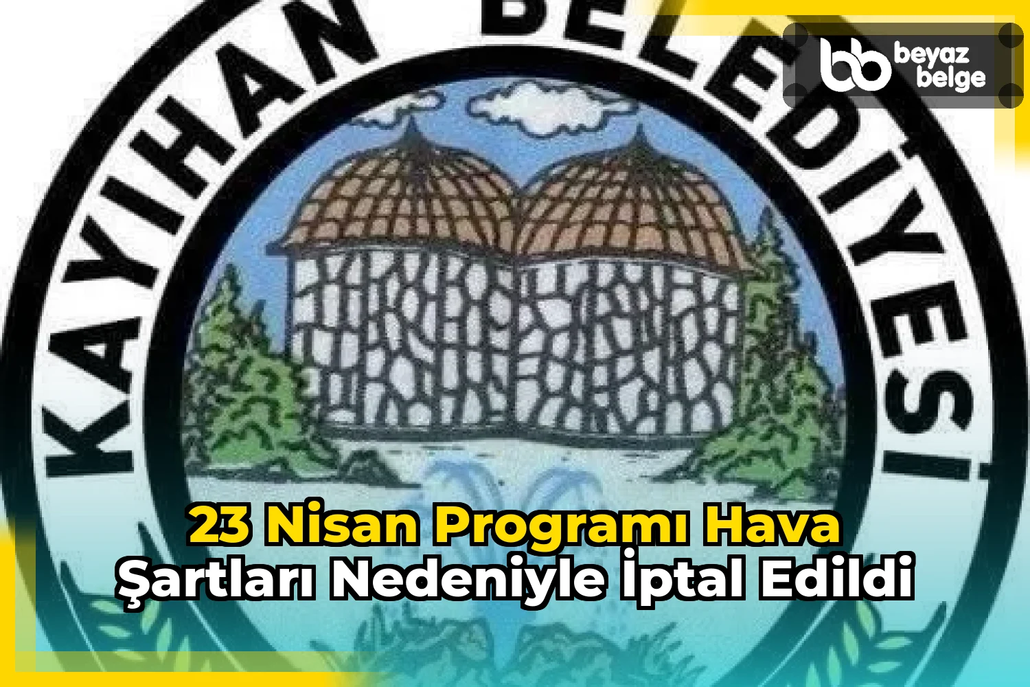 23 Nisan Programı Hava Şartları Nedeniyle İptal Edildi
