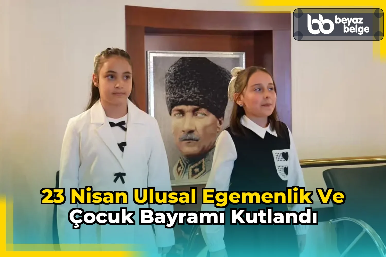 23 Nisan Ulusal Egemenlik ve Çocuk Bayramı kutlandı
