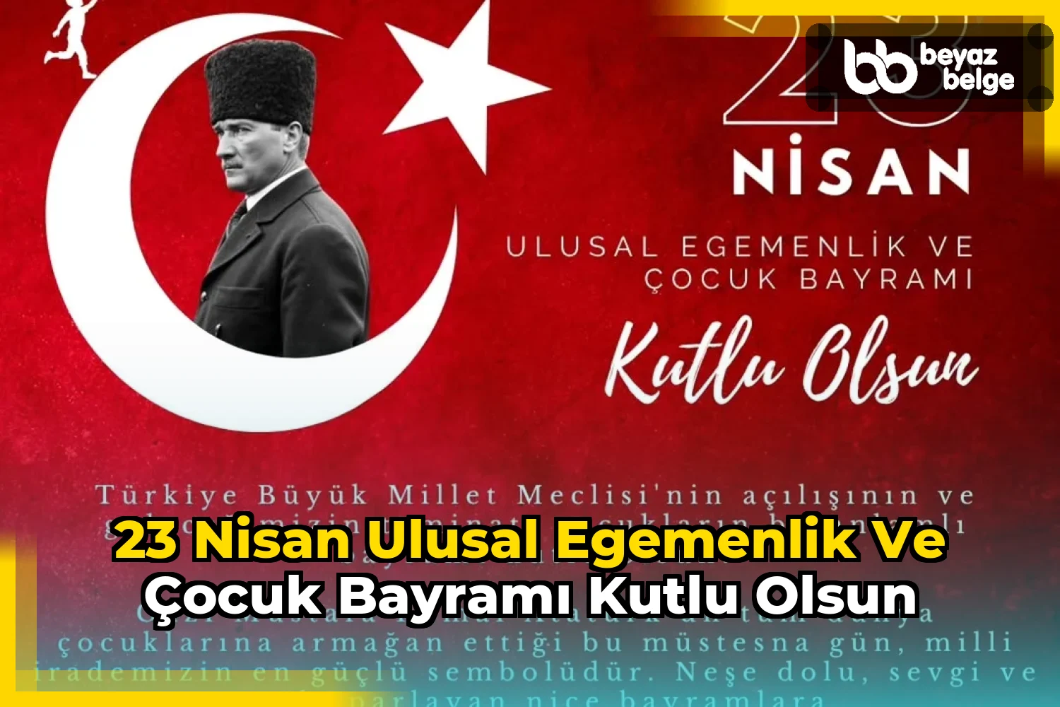 23 Nisan Ulusal Egemenlik ve Çocuk Bayramı Kutlu Olsun