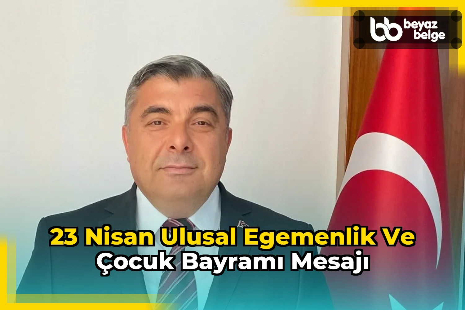 23 Nisan Ulusal Egemenlik ve Çocuk Bayramı Mesajı
