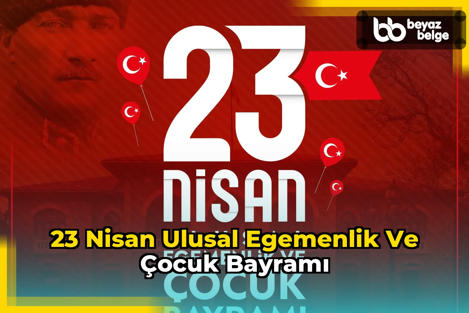 23 Nisan Ulusal Egemenlik ve Çocuk Bayramı