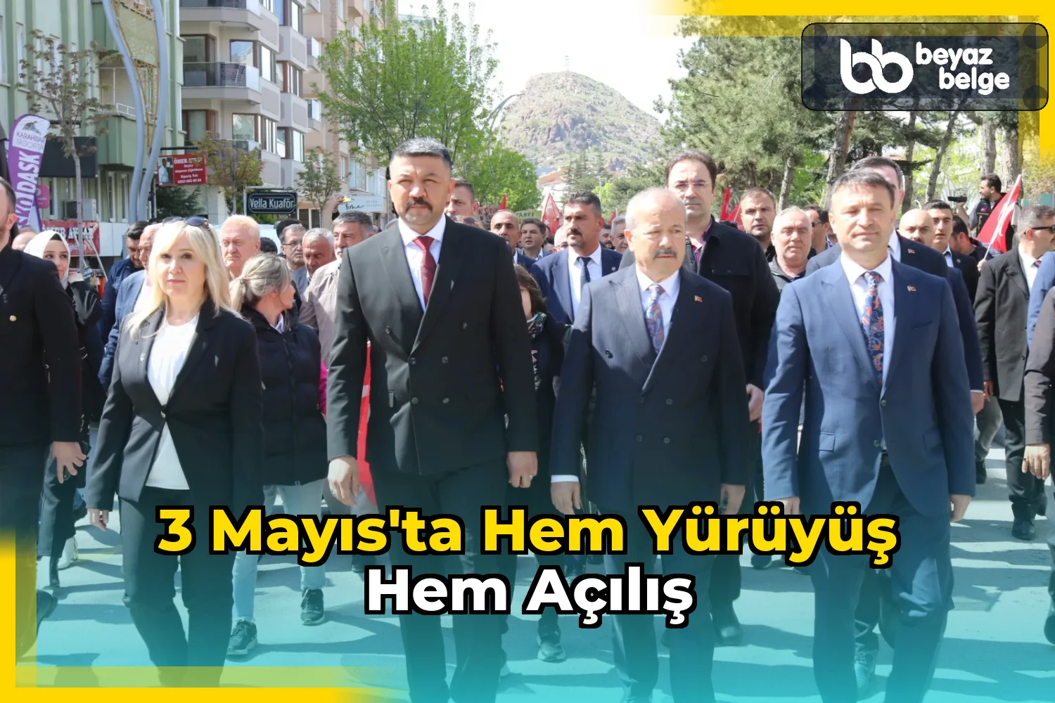 3 Mayıs'ta Hem Yürüyüş Hem Açılış