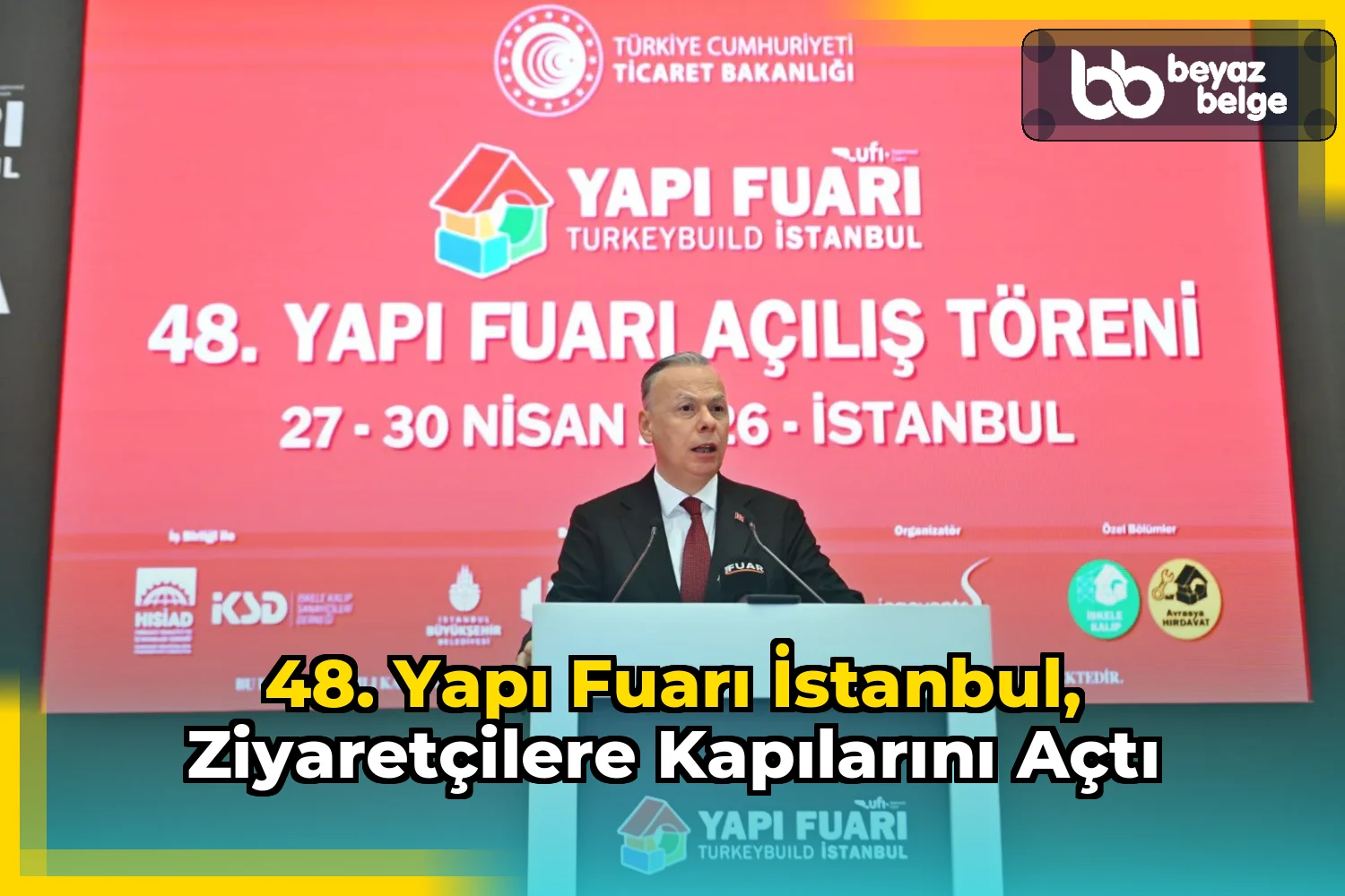48. Yapı Fuarı İstanbul, ziyaretçilere kapılarını açtı