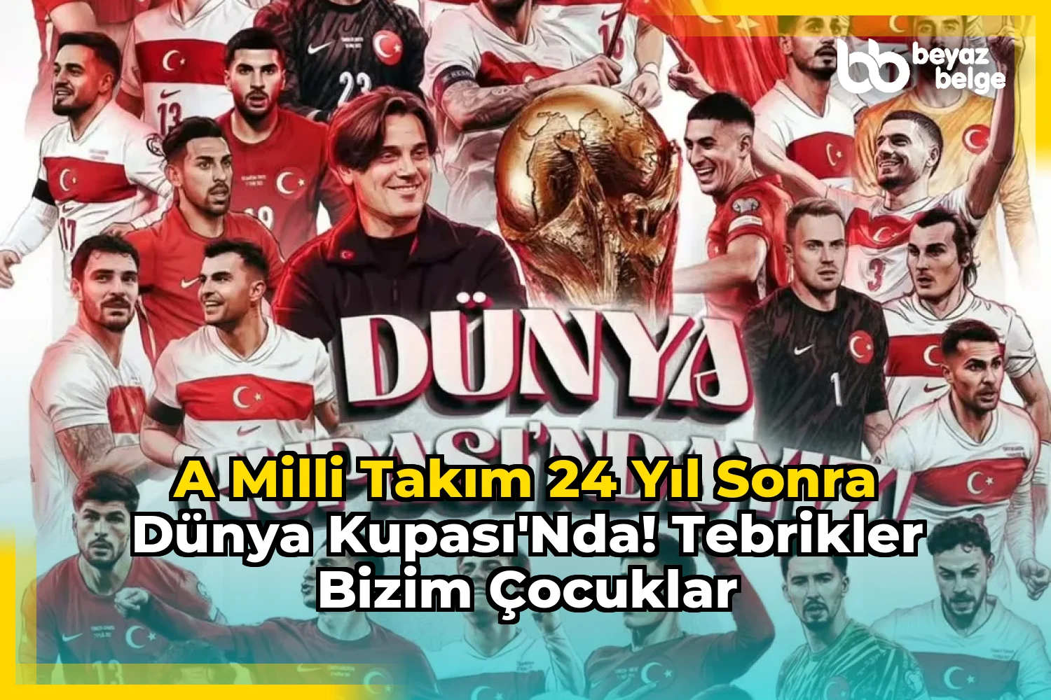 A Milli Takım 24 Yıl Sonra Dünya Kupası'nda! Tebrikler Bizim Çocuklar