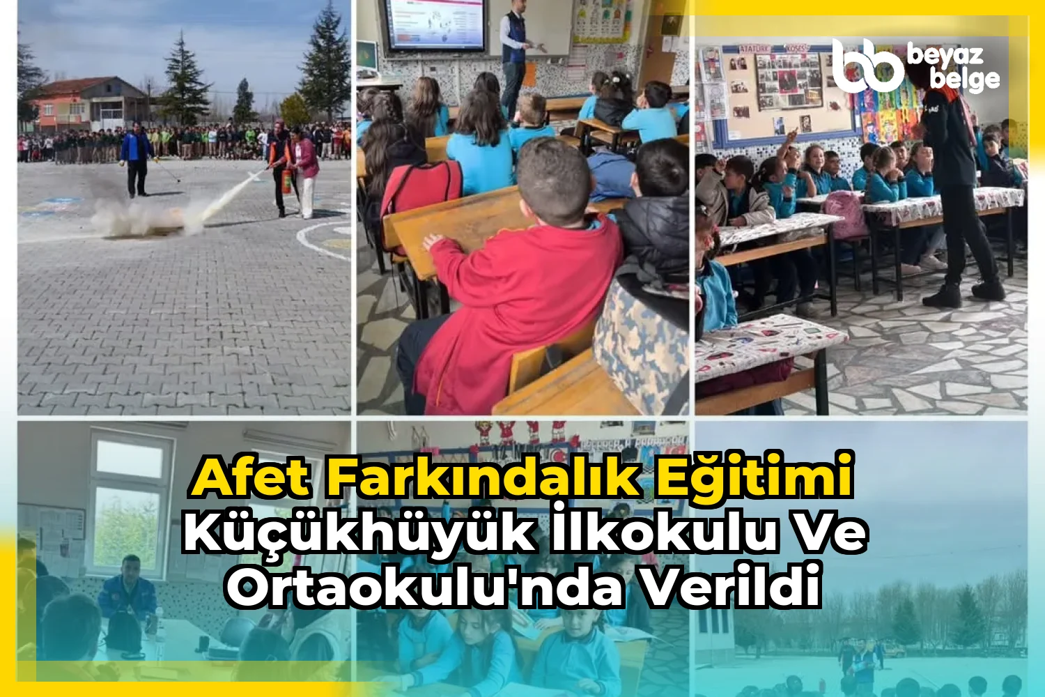 Afet Farkındalık Eğitimi Küçükhüyük İlkokulu ve Ortaokulu'nda Verildi