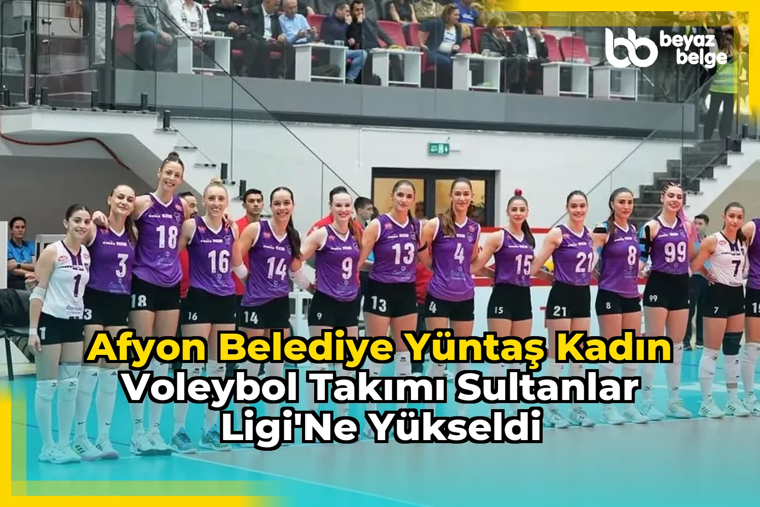 Afyon Belediye Yüntaş Kadın Voleybol Takımı Sultanlar Ligi'ne Yükseldi