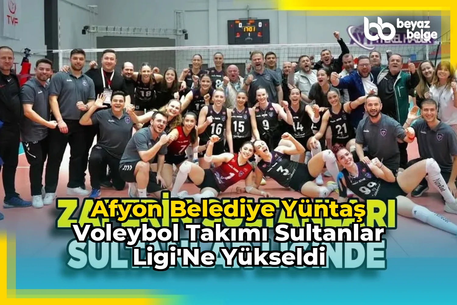 Afyon Belediye Yüntaş Voleybol Takımı Sultanlar Ligi'ne Yükseldi