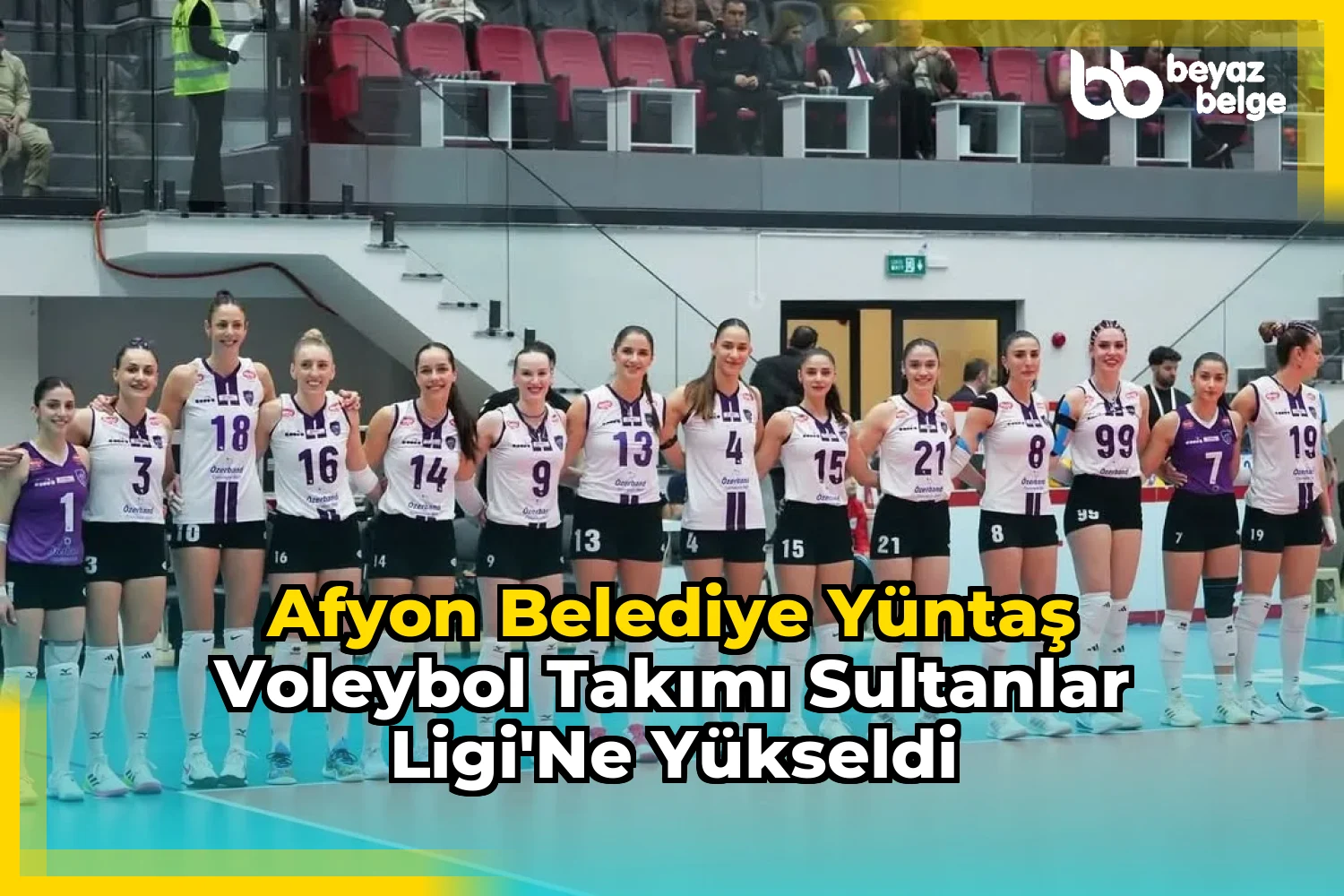 Afyon Belediye Yüntaş Voleybol Takımı Sultanlar Ligi'ne Yükseldi