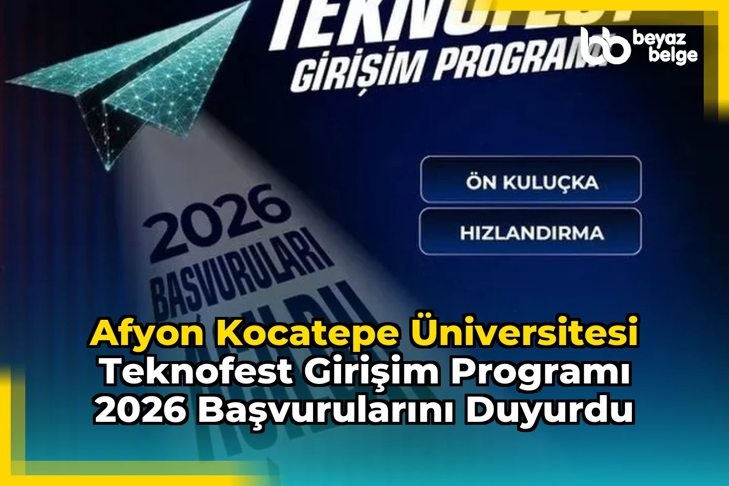 Afyon Kocatepe Üniversitesi TEKNOFEST Girişim Programı 2026 Başvurularını Duyurdu
