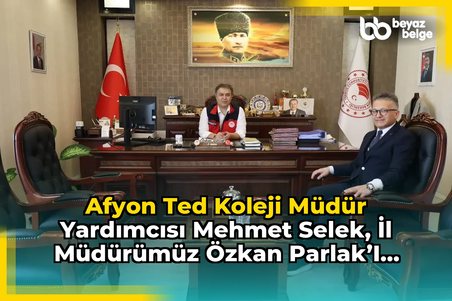 Afyon TED Koleji Müdür Yardımcısı Mehmet SELEK, İl Müdürümüz Özkan PARLAK’ı ziyaret etti