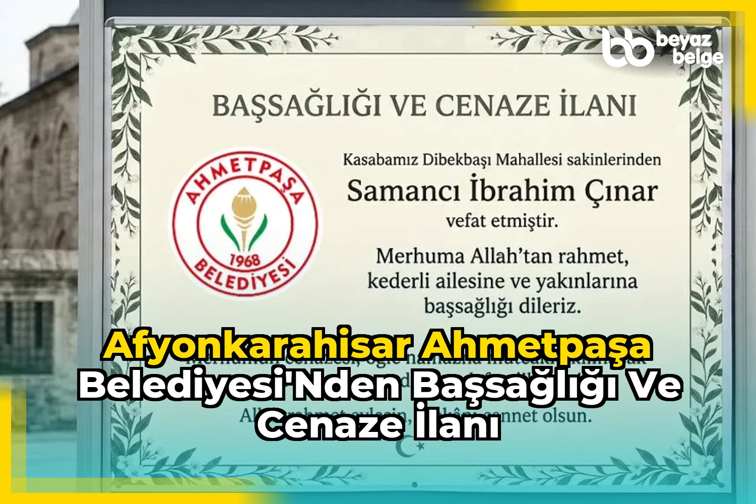 Afyonkarahisar AhmetPaşa Belediyesi'nden Başsağlığı ve Cenaze İlanı