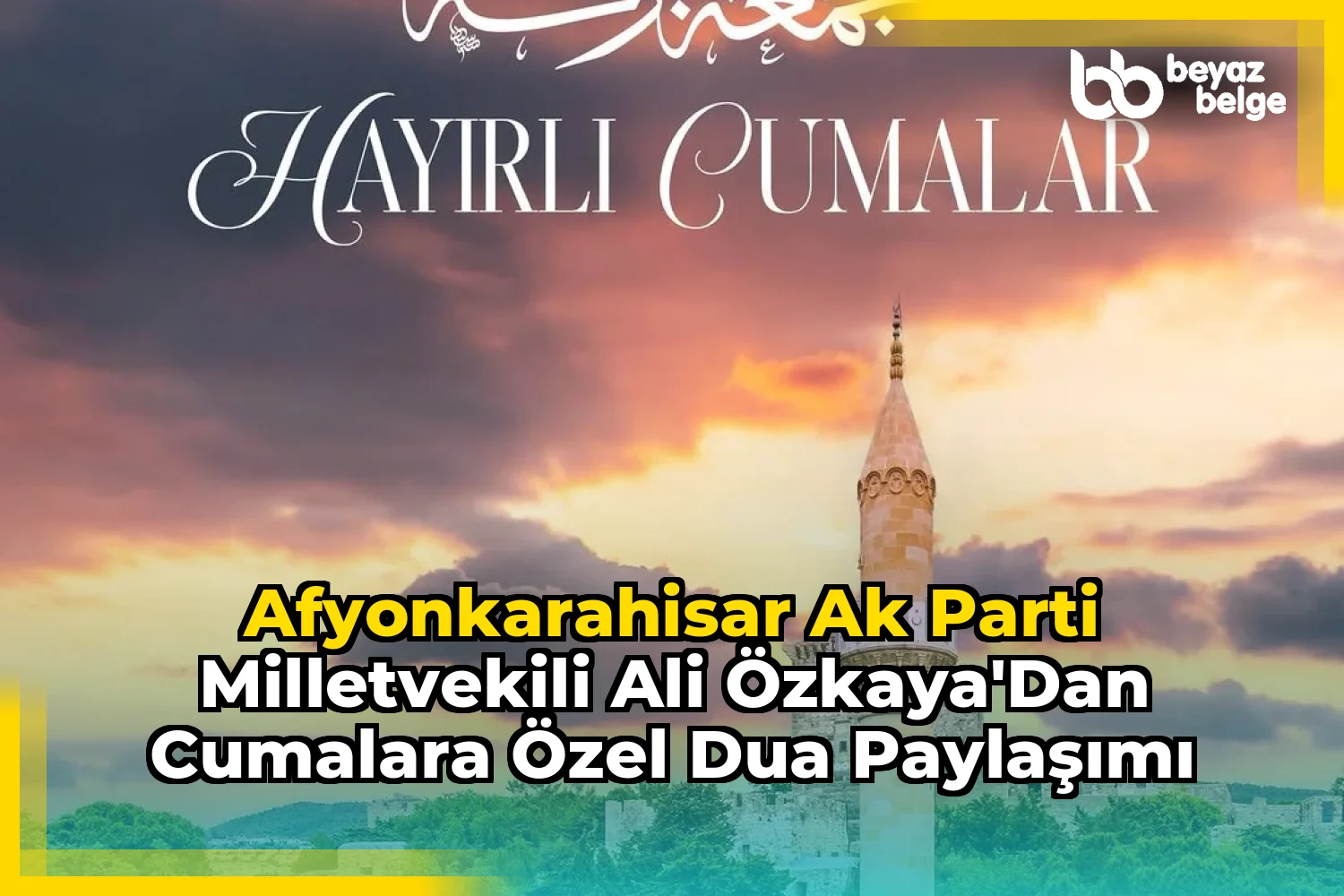 Afyonkarahisar AK Parti Milletvekili Ali Özkaya'dan Cumalara Özel Dua Paylaşımı