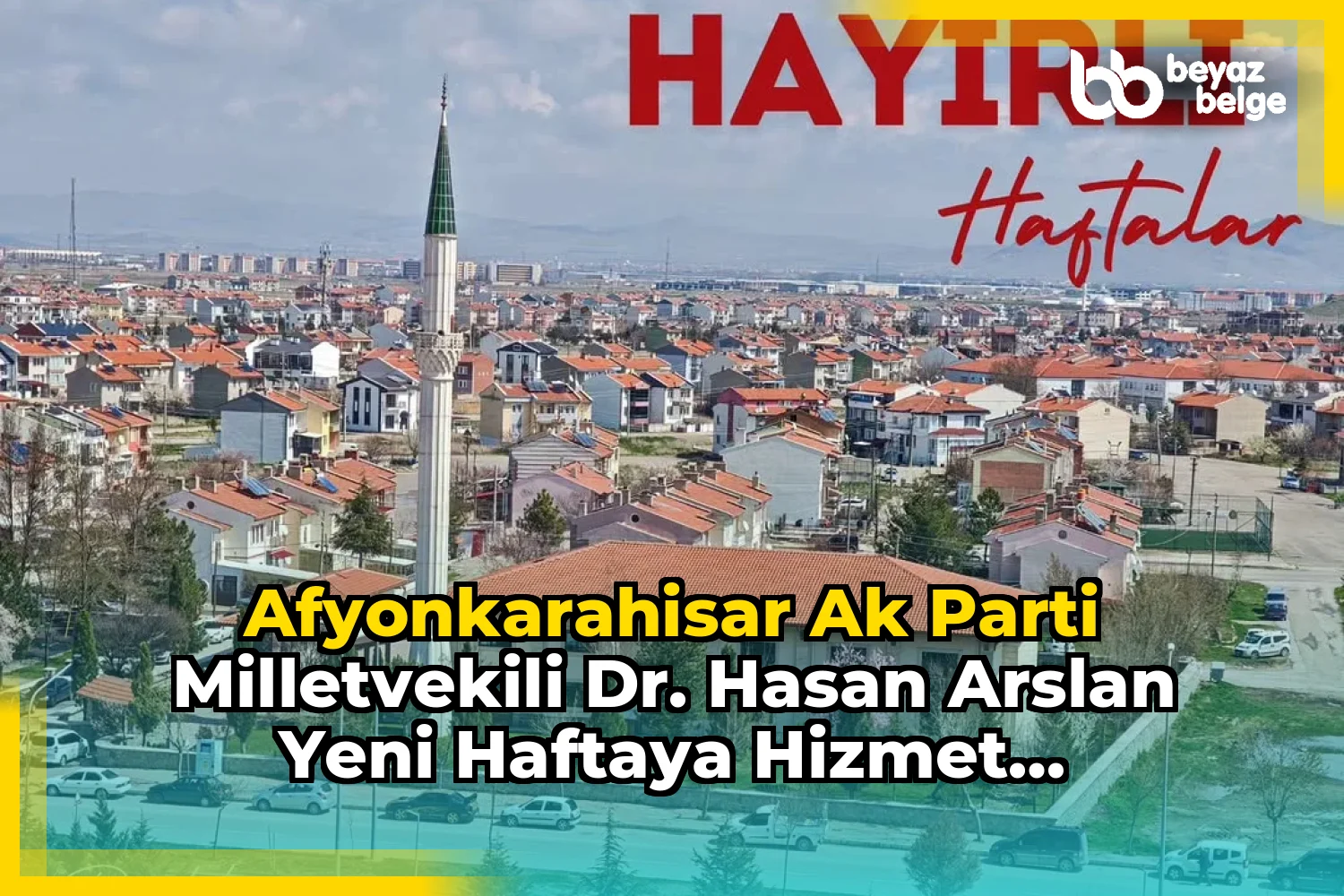 Afyonkarahisar AK Parti Milletvekili Dr. Hasan Arslan Yeni Haftaya Hizmet Heyecanıyla Başladı