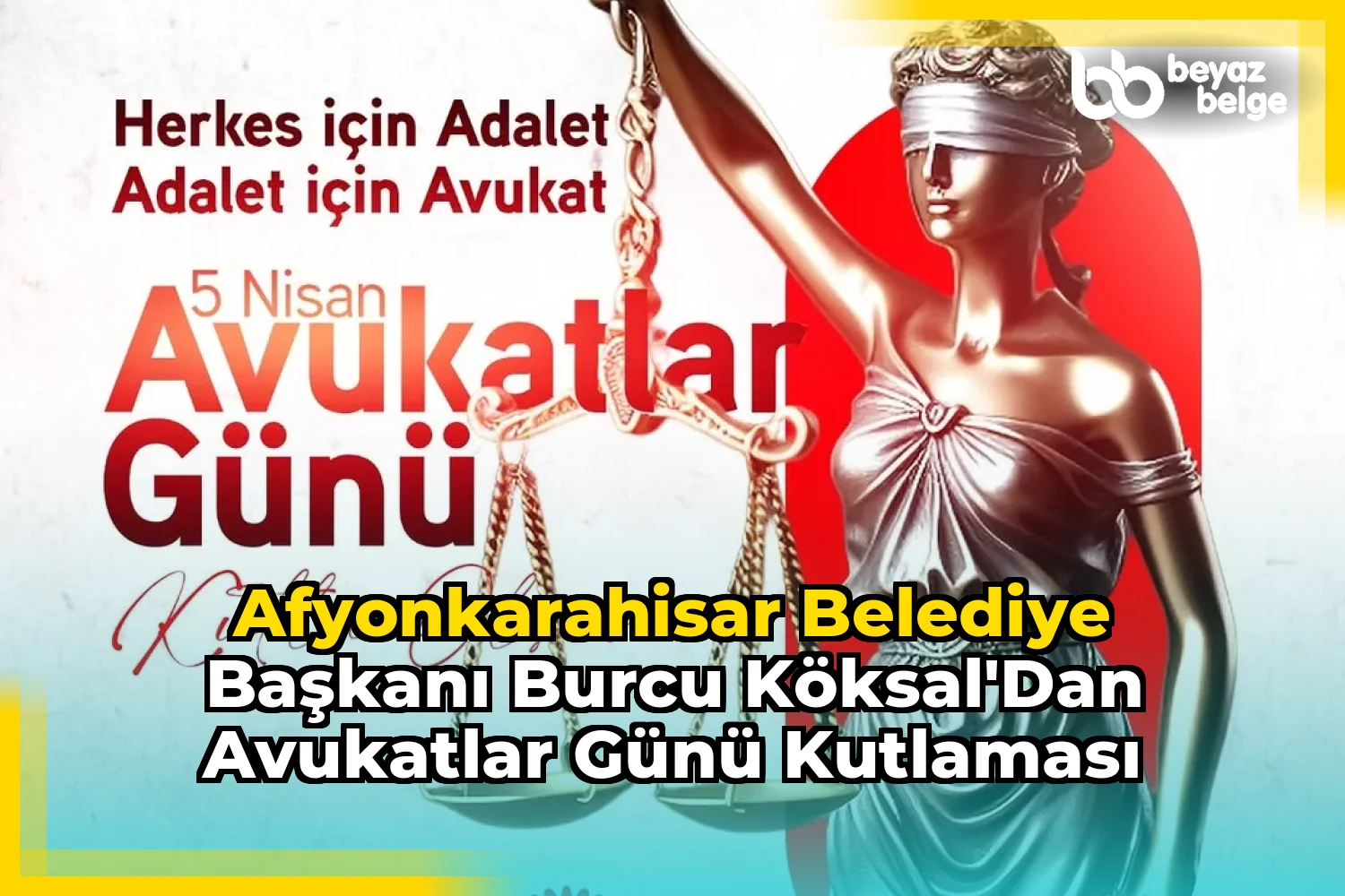 Afyonkarahisar Belediye Başkanı Burcu Köksal'dan Avukatlar Günü Kutlaması
