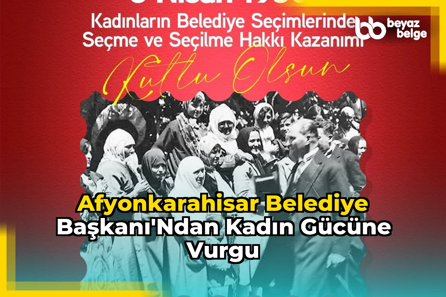 Afyonkarahisar Belediye Başkanı'ndan Kadın Gücüne Vurgu