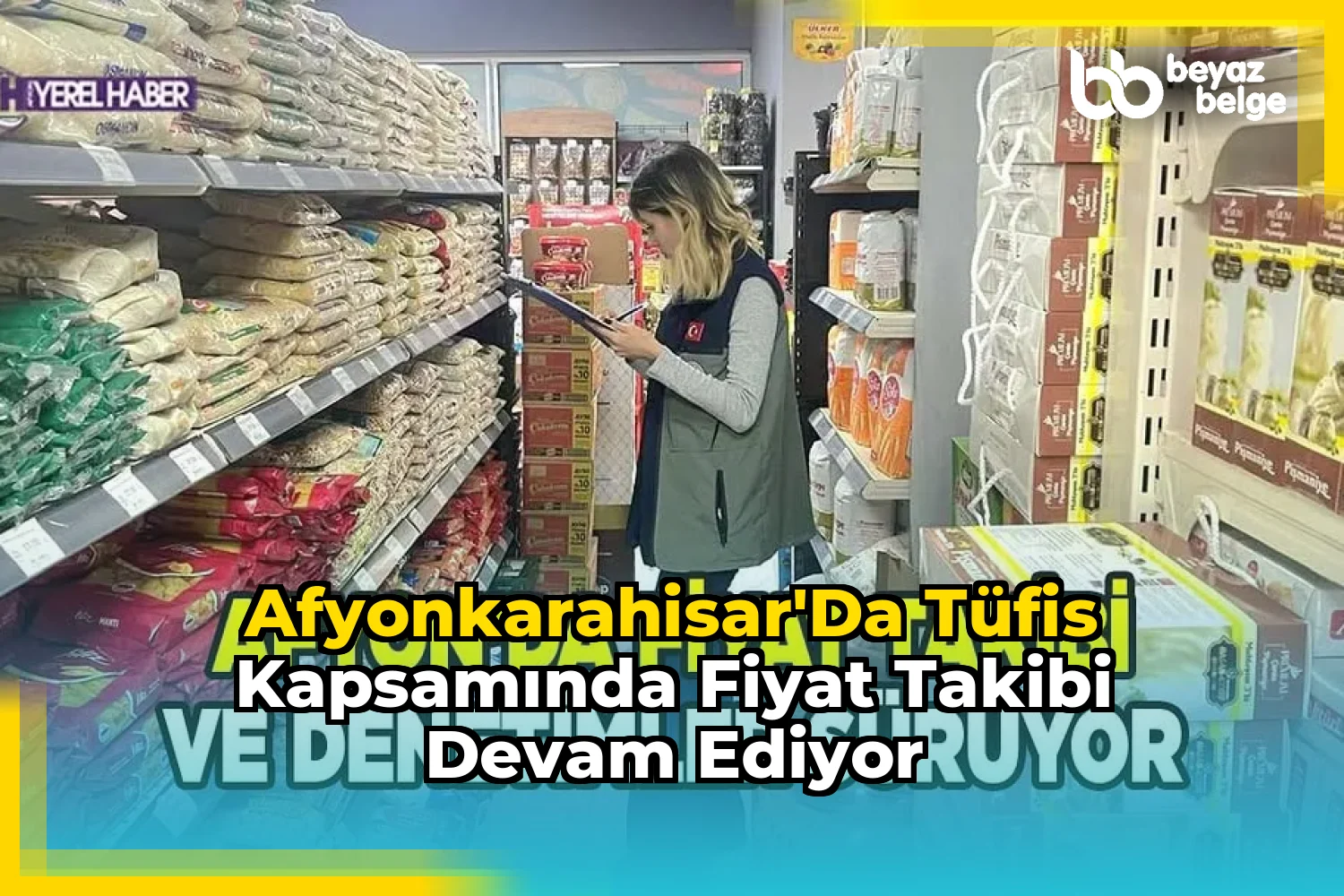 Afyonkarahisar'da TÜFİS Kapsamında Fiyat Takibi Devam Ediyor