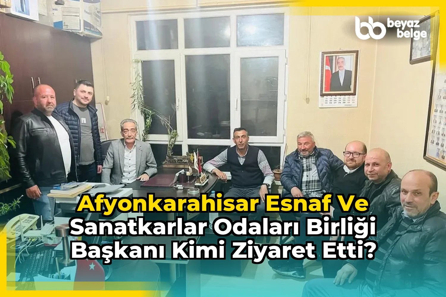 Afyonkarahisar Esnaf ve Sanatkarlar Odaları Birliği Başkanı Kimi Ziyaret Etti?