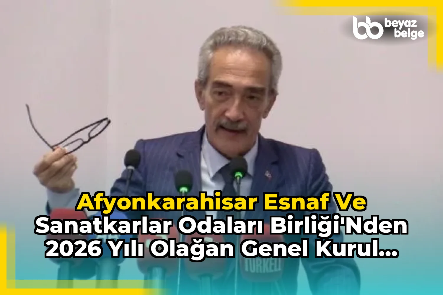 Afyonkarahisar Esnaf ve Sanatkarlar Odaları Birliği'nden 2026 Yılı Olağan Genel Kurul Duyurusu