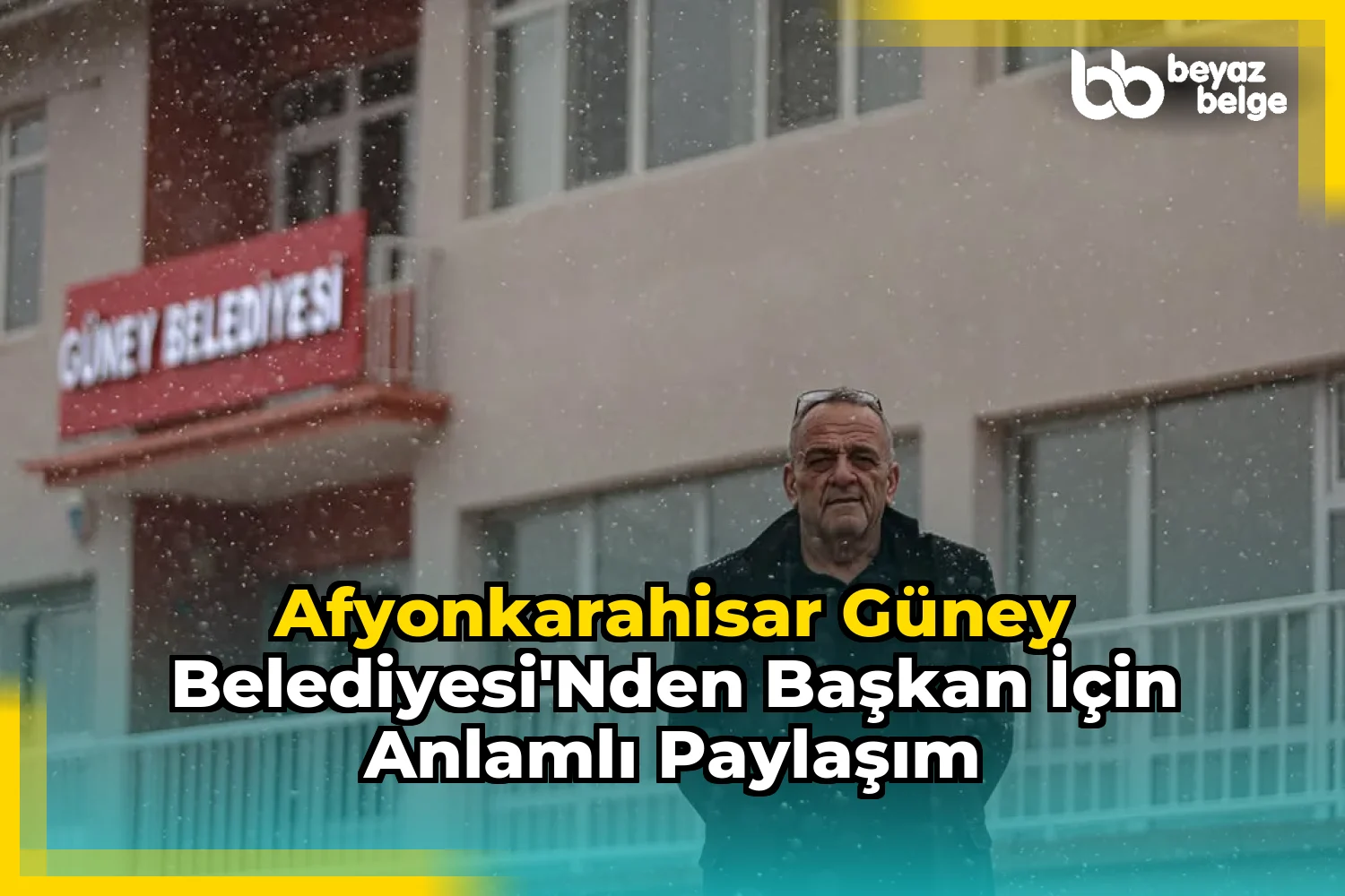 Afyonkarahisar Güney Belediyesi'nden Başkan İçin Anlamlı Paylaşım