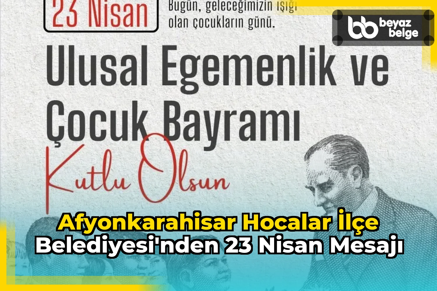 Afyonkarahisar Hocalar İlçe Belediyesi'nden 23 Nisan Mesajı