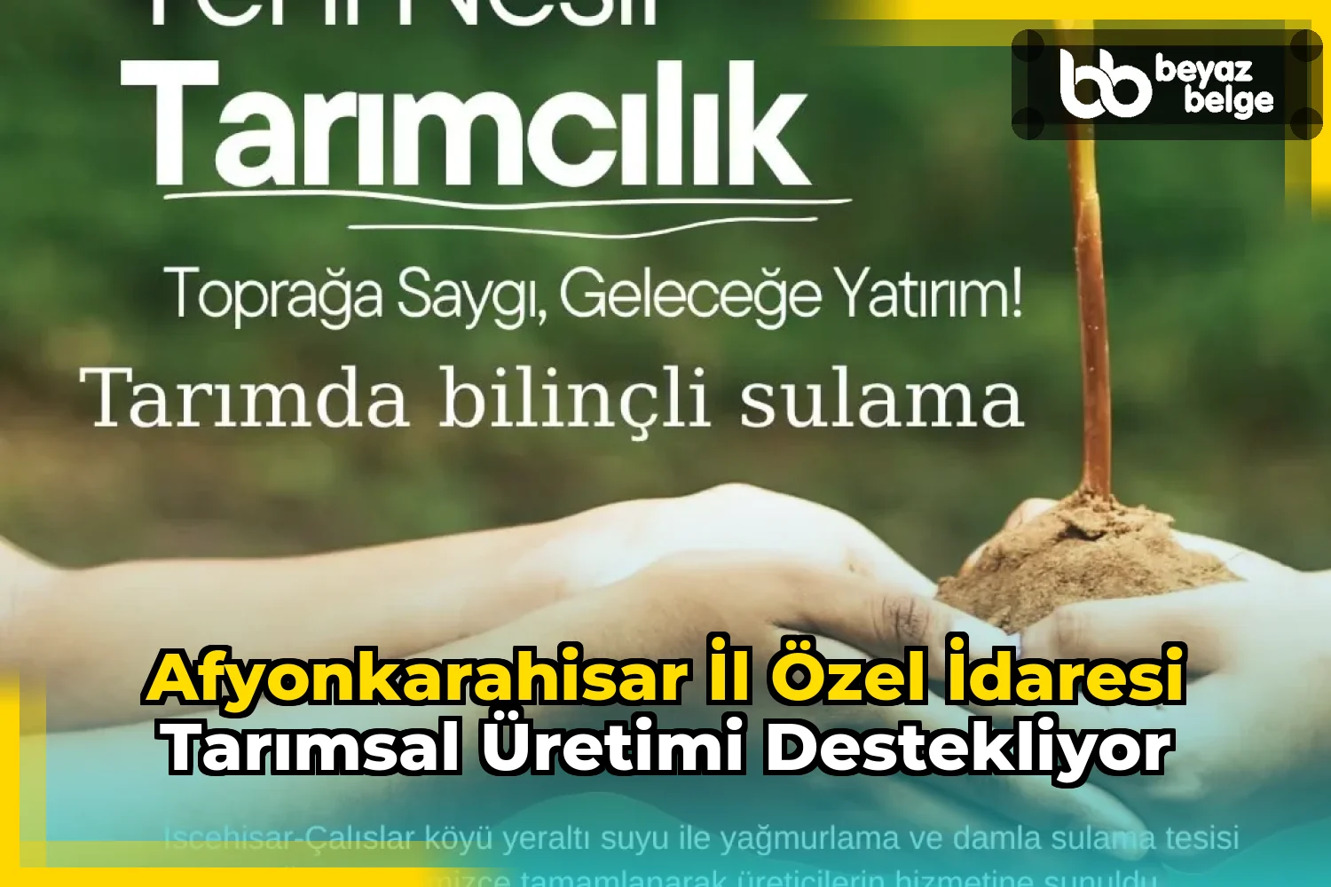 Afyonkarahisar İl Özel İdaresi Tarımsal Üretimi Destekliyor