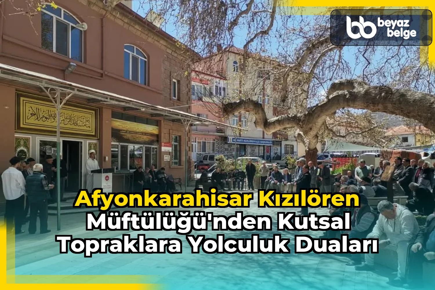 Afyonkarahisar Kızılören Müftülüğü'nden Kutsal Topraklara Yolculuk Duaları